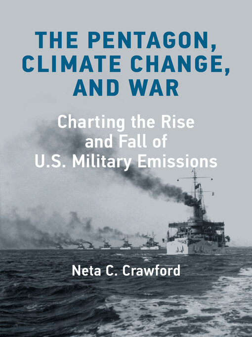 Title details for The Pentagon, Climate Change, and War by Neta C. Crawford - Available